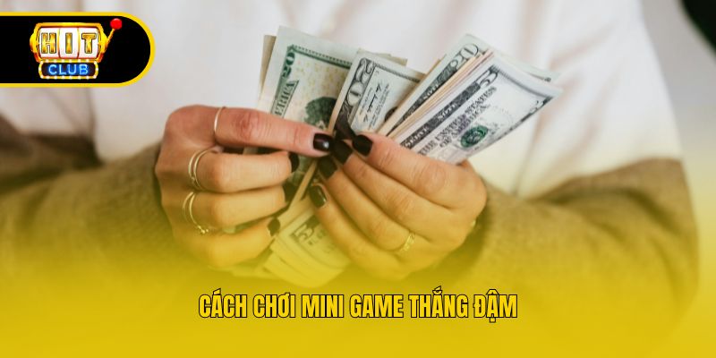 Cách chơi mini game thắng đậm