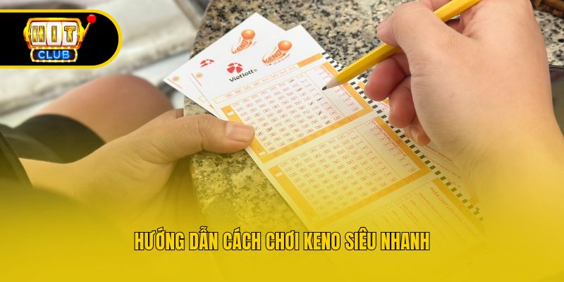 Hướng dẫn cách chơi Keno siêu nhanh